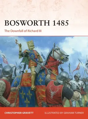 Bosworth 1485: La caída de Ricardo III - Bosworth 1485: The Downfall of Richard III