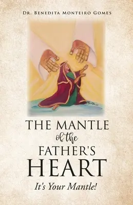 El Manto del Corazón del Padre: ¡Es Tu Manto! - The Mantle of the Father's Heart: It's Your Mantle!