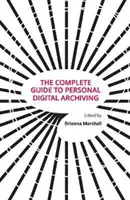 Guía completa para el archivo digital personal - The Complete Guide to Personal Digital Archiving