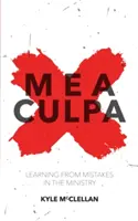 Mea Culpa: Aprender de los errores en el ministerio - Mea Culpa: Learning from Mistakes in the Ministry