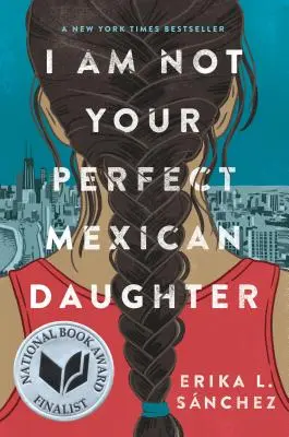 Yo No Soy Tu Perfecta Hija Mexicana - I Am Not Your Perfect Mexican Daughter