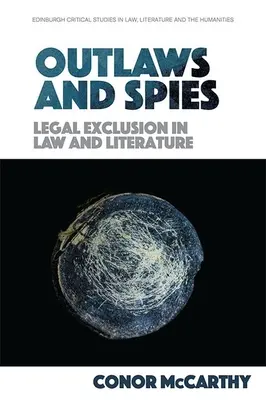 Proscritos y espías: La exclusión legal en el derecho y la literatura - Outlaws and Spies: Legal Exclusion in Law and Literature