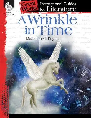 Una arruga en el tiempo: Guía didáctica de literatura: Guía didáctica de literatura - A Wrinkle in Time: An Instructional Guide for Literature: An Instructional Guide for Literature