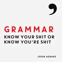 Gramática - Conoce tu mierda o conoce tu mierda - Grammar - Know Your Shit or Know You're Shit