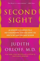 Segunda visión: Una psiquiatra intuitiva cuenta su extraordinaria historia y te muestra cómo aprovechar tu propia sabiduría interior - Second Sight: An Intuitive Psychiatrist Tells Her Extraordinary Story and Shows You How to Tap Your Own Inner Wisdom