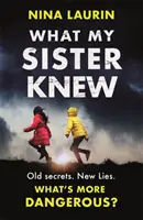 Lo que mi hermana sabía - Un thriller psicológico sinuoso y apasionante - What My Sister Knew - A twisty and gripping psychological thriller