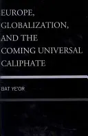 Europa, la globalización y el advenimiento del califato universal - Europe, Globalization, and the Coming of the Universal Caliphate