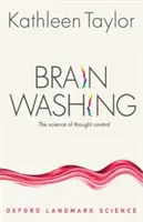 Lavado de cerebro: la ciencia del control del pensamiento - Brainwashing: The Science of Thought Control