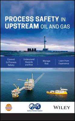 Seguridad de procesos en la industria del petróleo y del gas - Process Safety in Upstream Oil and Gas