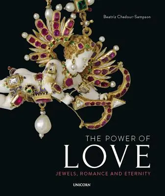 El poder del amor: Joyas, romance y eternidad - The Power of Love: Jewels, Romance and Eternity