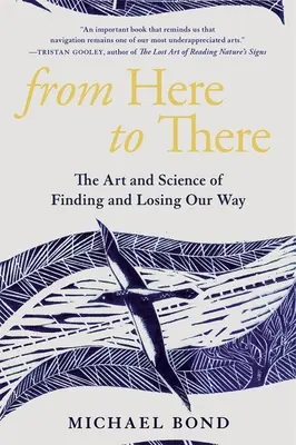 De aquí para allá: El arte y la ciencia de encontrar y perder el camino - From Here to There: The Art and Science of Finding and Losing Our Way