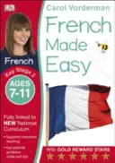 French Made Easy, Edades 7-11 (Key Stage 2) - Apoya el National Curriculum, Confianza en la lectura, escritura y expresión oral - French Made Easy, Ages 7-11 (Key Stage 2) - Supports the National Curriculum, Confidence in Reading, Writing & Speaking