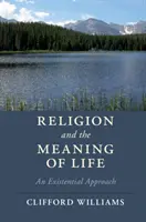 Religión y sentido de la vida: Un enfoque existencial - Religion and the Meaning of Life: An Existential Approach