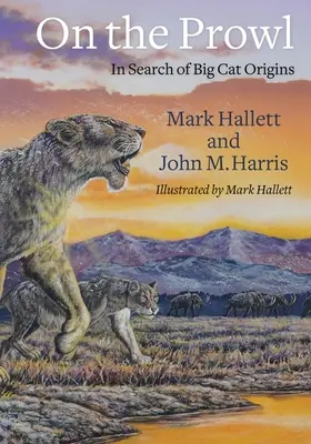 Al acecho: En busca de los orígenes de los grandes felinos - On the Prowl: In Search of Big Cat Origins