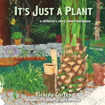 It's Just a Plant: Un Cuento Infantil sobre la Marihuana, Edición Actualizada - It's Just a Plant: A Children's Story about Marijuana, Updated Edition