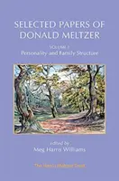 Selected Papers of Donald Meltzer - Vol. 1: Personalidad y estructura familiar - Selected Papers of Donald Meltzer - Vol. 1: Personality and Family Structure