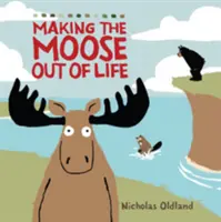 EL ALCE DE LA VIDA - MAKING THE MOOSE OUT OF LIFE