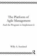 La plataforma de la gestión ágil: Y el programa para implantarla - The Platform of Agile Management: And the Program to Implement It