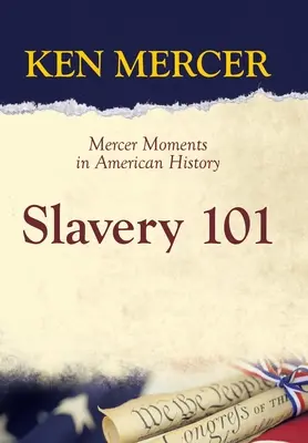 Esclavitud 101: Momentos Mercer en la historia de Estados Unidos - Slavery 101: Mercer Moments in American History