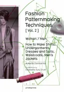 Técnicas de patronaje de moda Vol. 2: Mujer/Hombre. Cómo confeccionar camisas, ropa interior, vestidos y trajes, chalecos, chaquetas para hombre - Fashion Patternmaking Techniques Vol. 2: Women/Men. How to Make Shirts, Undergarments, Dresses and Suits, Waistcoats, Men's Jackets