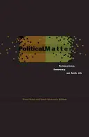 Political Matter: Tecnociencia, democracia y vida pública - Political Matter: Technoscience, Democracy, and Public Life