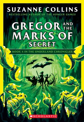 Gregor y las Marcas del Secreto (Las Crónicas de Underland #4: Nueva Edición), 4 - Gregor and the Marks of Secret (the Underland Chronicles #4: New Edition), 4