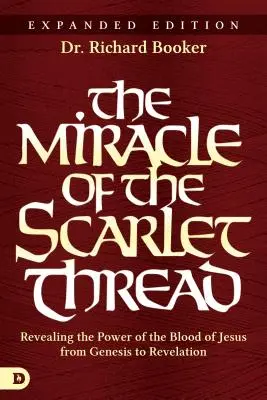 El Milagro del Hilo Escarlata Edición Ampliada: Revelando el Poder de la Sangre de Jesús desde el Génesis hasta el Apocalipsis - The Miracle of the Scarlet Thread Expanded Edition: Revealing the Power of the Blood of Jesus from Genesis to Revelation