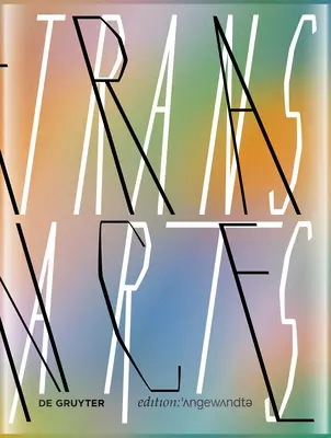 Inframince - Infra-Mince - Infra Mince: Transarts en la Universidad de Artes Aplicadas de Viena / Transarts an Der Universitt Fr Angewandte Kunst Wien - Inframince - Infra-Mince - Infra Mince: Transarts at the University of Applied Arts Vienna / Transarts an Der Universitt Fr Angewandte Kunst Wien