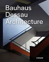 Bauhaus Dessau: Arquitectura - Bauhaus Dessau: Architecture