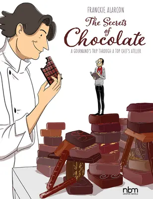 Los Secretos del Chocolate: El viaje de un gourmet por el taller de un gran chef - The Secrets of Chocolate: A Gourmand's Trip Through a Top Chef's Atelier