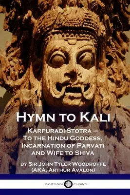 Himno a Kali: Karpuradi-Stotra - A la diosa hindú, encarnación de Parvati y esposa de Shiva - Hymn to Kali: Karpuradi-Stotra - To the Hindu Goddess, Incarnation of Parvati and Wife to Shiva