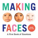 Poner caras: Un primer libro de emociones - Making Faces: A First Book of Emotions