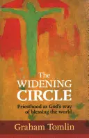 Widening Circle - Priesthood As God's Way Of Blessing The World (Tomlin The Rt Revd Dr Graham (Autor)) - Widening Circle - Priesthood As God's Way Of Blessing The World (Tomlin The Rt Revd Dr Graham (Author))