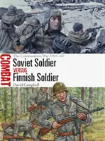 Soldado soviético contra soldado finlandés: La Guerra de Continuación 1941-44 - Soviet Soldier Vs Finnish Soldier: The Continuation War 1941-44