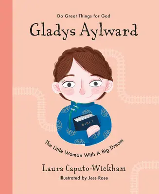 Gladys Aylward La pequeña mujer con un gran sueño - Gladys Aylward: The Little Woman with a Big Dream