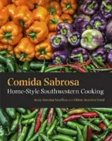 Comida Sabrosa: Cocina Casera del Suroeste - Comida Sabrosa: Home-Style Southwestern Cooking