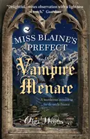 El prefecto de Miss Blaine y la amenaza vampírica - Miss Blaine's Prefect and the Vampire Menace