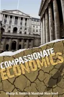 La economía desenmascarada: Del poder y la codicia a la compasión y el bien común - Economics Unmasked: From Power and Greed to Compassion and the Common Good