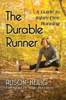 El corredor duradero: Guía para correr sin lesiones - The Durable Runner: A Guide to Injury-Free Running