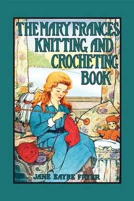 Libro de punto y ganchillo de Mary Frances - Mary Frances Knitting & Crocheting Book