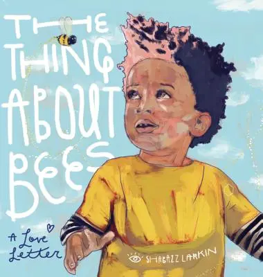 La cosa de las abejas: Una carta de amor - The Thing about Bees: A Love Letter