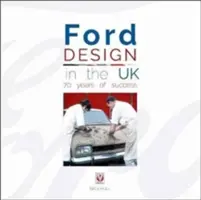 Ford Design en el Reino Unido - 70 años de éxito - Ford Design in the UK - 70 Years of Success