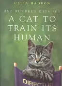 Cien maneras de que un gato entrene a su humano - One Hundred Ways for a Cat to Train Its Human