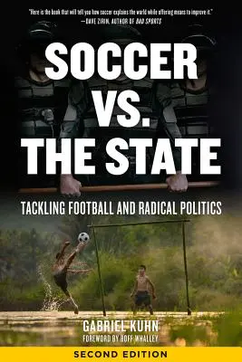 Fútbol contra el Estado: Fútbol y política radical - Soccer vs. the State: Tackling Football and Radical Politics