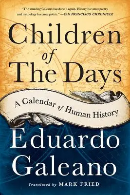 Los hijos de los días: Un calendario de la historia de la humanidad - Children of the Days: A Calendar of Human History