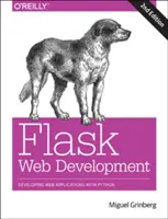 Flask Web Development: Desarrollo de aplicaciones web con Python - Flask Web Development: Developing Web Applications with Python