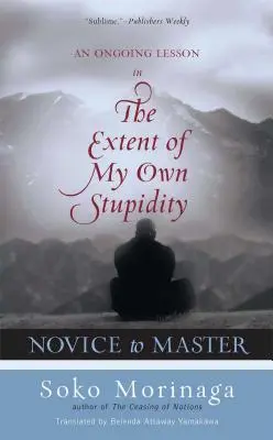 De novato a maestro: Una lección continua sobre el alcance de mi propia estupidez - Novice to Master: An Ongoing Lesson in the Extent of My Own Stupidity