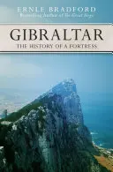 Gibraltar: La Historia de una Fortaleza - Gibraltar: The History of a Fortress