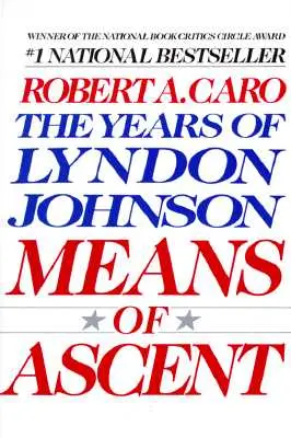 Medios de ascenso: Los años de Lyndon Johnson II - Means of Ascent: The Years of Lyndon Johnson II