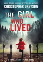 La chica que vivió: Una emocionante novela de suspense - The Girl Who Lived: A Thrilling Suspense Novel